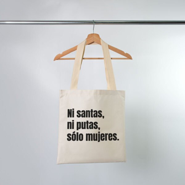 Tote Bag Ni santas, ni putas, sólo Mujeres