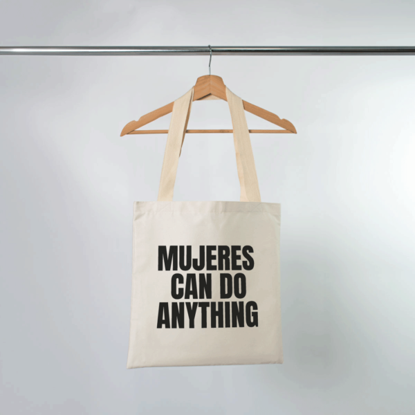 Tote Bag Mujeres Can Do Anything