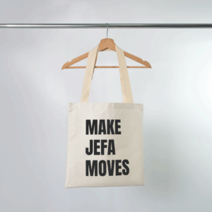 Tote Bag Make Jefa Moves